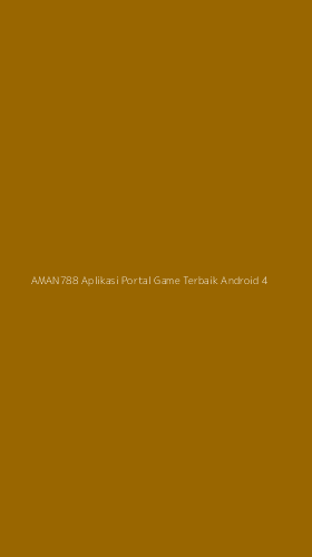 Tampilan Antarmuka Aplikasi Aman788 Aplikasi Portal Game Terbaik Android - 4