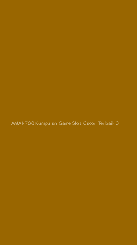 Tampilan Antarmuka Aplikasi Aman788 Kumpulan Game Slot Gacor Terbaik - 3