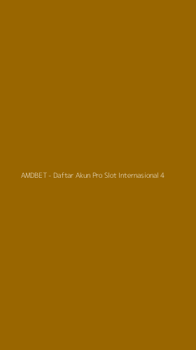 Tampilan Antarmuka Aplikasi AMDBET - Daftar Akun Pro Slot Internasional - 4