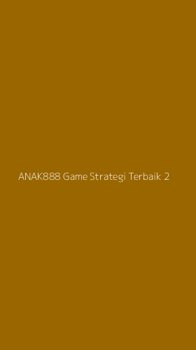 Tampilan Antarmuka Aplikasi Anak888 Game Strategi Terbaik - 2