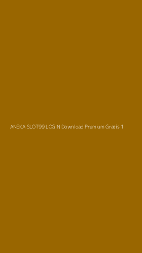 Tampilan Antarmuka Aplikasi Aneka Slot99 Login Download Premium Gratis - 1