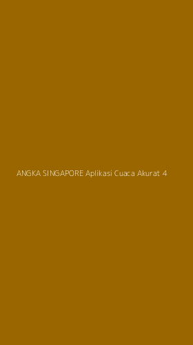 Tampilan Antarmuka Aplikasi Angka Singapore Aplikasi Cuaca Akurat - 4