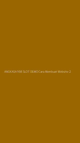 Tampilan Antarmuka Aplikasi Angkasa168 Slot Demo Cara Membuat Website - 2