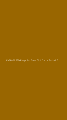 Tampilan Antarmuka Aplikasi Angkasa189 Kumpulan Game Slot Gacor Terbaik - 2