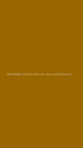 Tampilan Antarmuka Aplikasi Antigen4d Login Cara Recovery Akun Lupa Password - 2