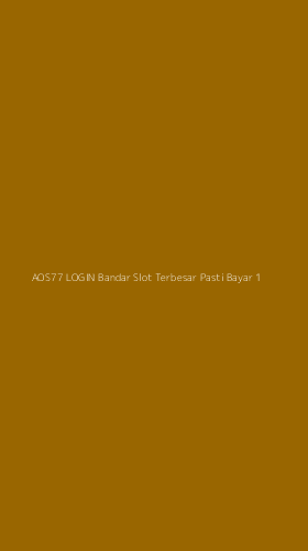 Tampilan Antarmuka Aplikasi Aos77 Login Bandar Slot Terbesar Pasti Bayar - 1
