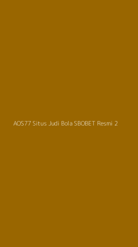 Tampilan Antarmuka Aplikasi Aos77 Situs Judi Bola Sbobet Resmi - 2