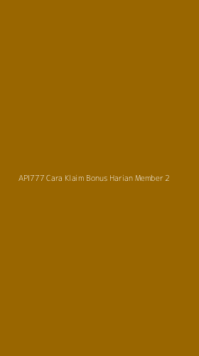 Tampilan Antarmuka Aplikasi Api777 Cara Klaim Bonus Harian Member - 2