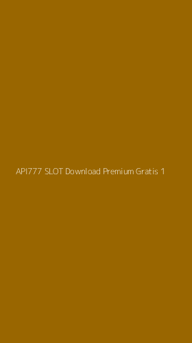 Tampilan Antarmuka Aplikasi Api777 Slot Download Premium Gratis - 1