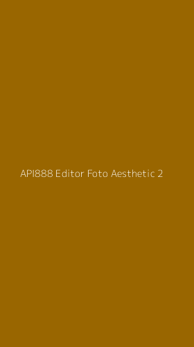 Tampilan Antarmuka Aplikasi Api888 Editor Foto Aesthetic - 2