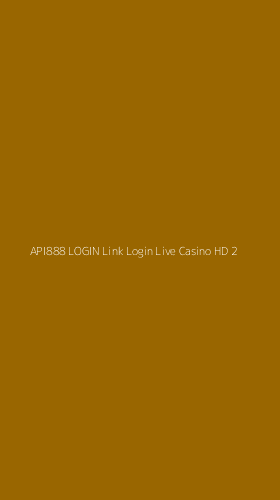 Tampilan Antarmuka Aplikasi Api888 Login Link Login Live Casino Hd - 2