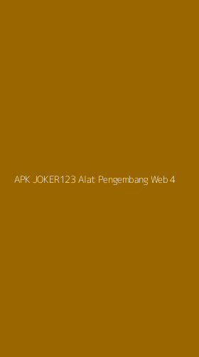 Tampilan Antarmuka Aplikasi Apk Joker123 Alat Pengembang Web - 4