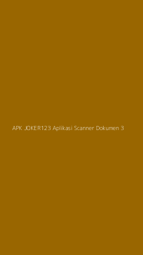 Tampilan Antarmuka Aplikasi Apk Joker123 Aplikasi Scanner Dokumen - 3