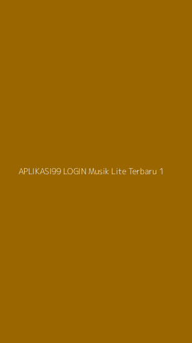 Tampilan Antarmuka Aplikasi Aplikasi99 Login Musik Lite Terbaru - 1