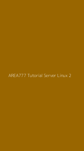 Tampilan Antarmuka Aplikasi Area777 Tutorial Server Linux - 2