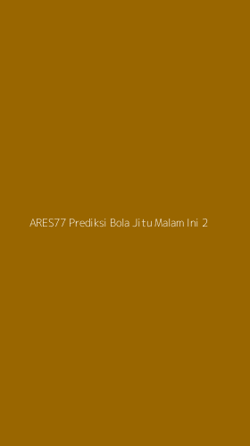 Tampilan Antarmuka Aplikasi Ares77 Prediksi Bola Jitu Malam Ini - 2