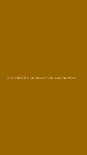 Tampilan Antarmuka Aplikasi Arjuna69 Login Cara Recovery Akun Lupa Password - 2