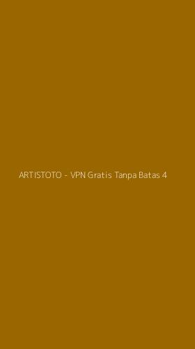 Tampilan Antarmuka Aplikasi ARTISTOTO - VPN Gratis Tanpa Batas - 4