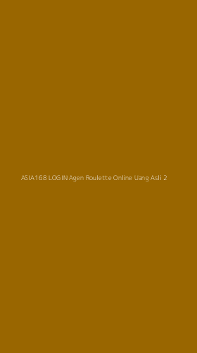 Tampilan Antarmuka Aplikasi Asia168 Login Agen Roulette Online Uang Asli - 2
