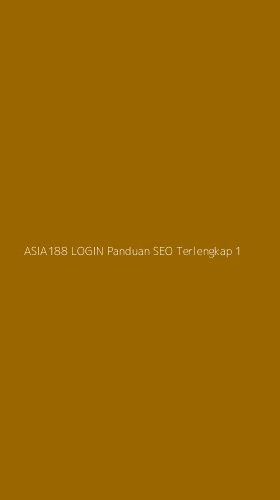 Tampilan Antarmuka Aplikasi Asia188 Login Panduan Seo Terlengkap - 1