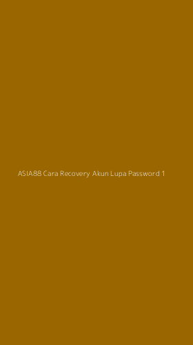 Tampilan Antarmuka Aplikasi Asia88 Cara Recovery Akun Lupa Password - 1
