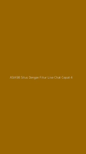 Tampilan Antarmuka Aplikasi Asia98 Situs Dengan Fitur Live Chat Cepat - 4