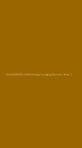Tampilan Antarmuka Aplikasi Asiagame99 Login Panduan Lengkap Bermain Aman - 1
