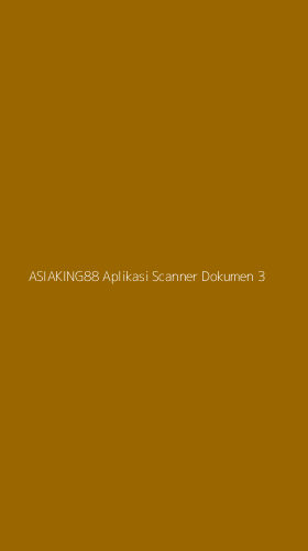Tampilan Antarmuka Aplikasi Asiaking88 Aplikasi Scanner Dokumen - 3