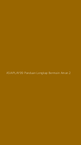 Tampilan Antarmuka Aplikasi Asiaplay99 Panduan Lengkap Bermain Aman - 2