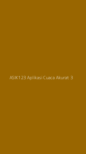Tampilan Antarmuka Aplikasi Asik123 Aplikasi Cuaca Akurat - 3