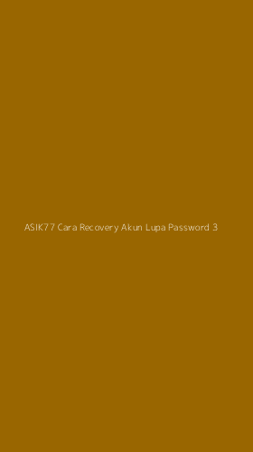 Tampilan Antarmuka Aplikasi Asik77 Cara Recovery Akun Lupa Password - 3