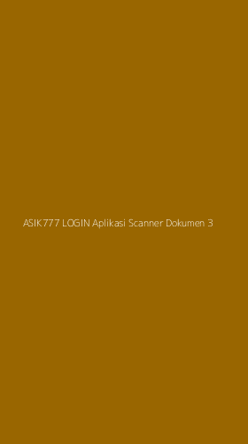 Tampilan Antarmuka Aplikasi Asik777 Login Aplikasi Scanner Dokumen - 3