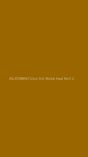 Tampilan Antarmuka Aplikasi Aslidomino Situs Slot Modal Awal Kecil - 2