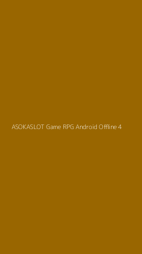 Tampilan Antarmuka Aplikasi Asokaslot Game Rpg Android Offline - 4