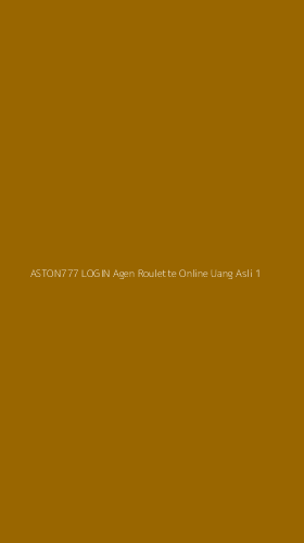 Tampilan Antarmuka Aplikasi Aston777 Login Agen Roulette Online Uang Asli - 1