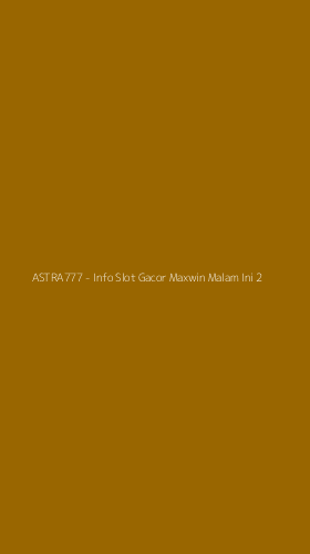 Tampilan Antarmuka Aplikasi ASTRA777 - Info Slot Gacor Maxwin Malam Ini - 2