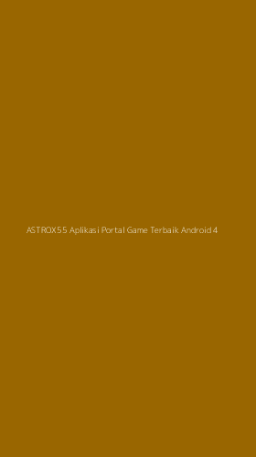 Tampilan Antarmuka Aplikasi Astrox55 Aplikasi Portal Game Terbaik Android - 4