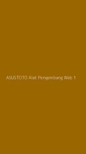 Tampilan Antarmuka Aplikasi Asustoto Alat Pengembang Web - 1