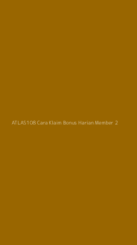 Tampilan Antarmuka Aplikasi Atlas108 Cara Klaim Bonus Harian Member - 2