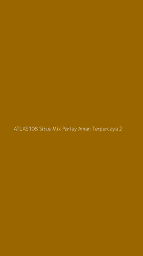Tampilan Antarmuka Aplikasi Atlas108 Situs Mix Parlay Aman Terpercaya - 2