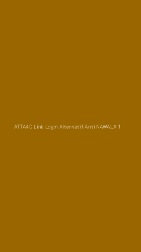 Tampilan Antarmuka Aplikasi Atta4d Link Login Alternatif Anti Nawala - 1