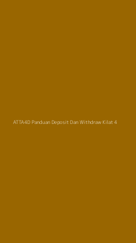 Tampilan Antarmuka Aplikasi Atta4d Panduan Deposit Dan Withdraw Kilat - 4