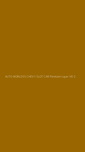 Tampilan Antarmuka Aplikasi Auto World55 Chevy Slot Car Perekam Layar Hd - 2
