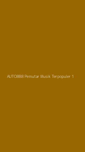 Tampilan Antarmuka Aplikasi Auto888 Pemutar Musik Terpopuler - 1