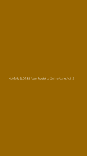 Tampilan Antarmuka Aplikasi Avatar Slot88 Agen Roulette Online Uang Asli - 2