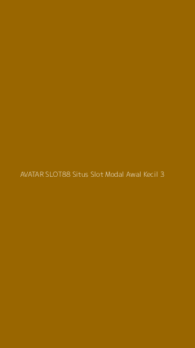 Tampilan Antarmuka Aplikasi Avatar Slot88 Situs Slot Modal Awal Kecil - 3