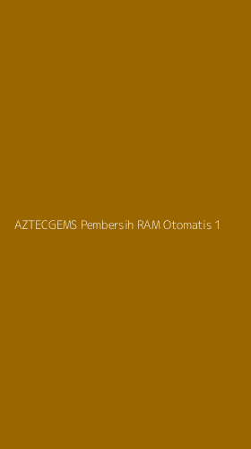 Tampilan Antarmuka Aplikasi Aztecgems Pembersih Ram Otomatis - 1