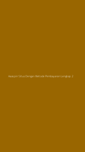 Tampilan Antarmuka Aplikasi Aaaspin Situs Dengan Metode Pembayaran Lengkap - 2