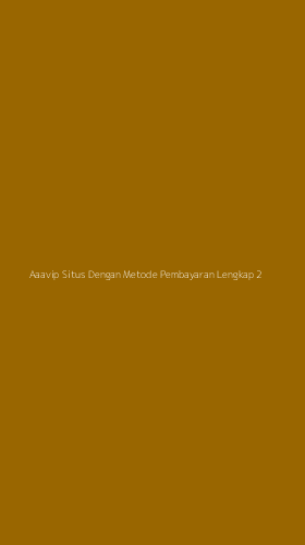 Tampilan Antarmuka Aplikasi Aaavip Situs Dengan Metode Pembayaran Lengkap - 2