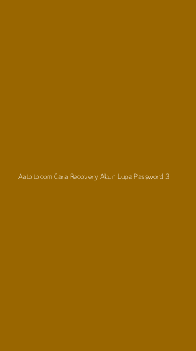 Tampilan Antarmuka Aplikasi Aatotocom Cara Recovery Akun Lupa Password - 3